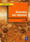Ekonomia bez tajemnic Podręcznik część 2 - Elżbieta Adamowicz, Sylwester Gregorczyk, Maria Romanowska i Inni