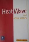 Heat wave and other stories