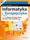 Informatyka Europejczyka dla gimnazjum ćwiczenia Edycja: Windows XP, Linux Ubuntu, MS Office 2003, OpenOffice.org (wydanie II)