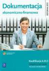 Dokumentacja ekonomiczno-finansowa Podręcznik do nauki zawodu Technik handloweic. Kwalifikacja A.22.3