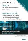 Kwalifikacja EE.09 Programowanie, tworzenie i administrowanie stronami internetowymi i bazami danych Część 3