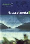 Geografia, klasa 1, Nasza planeta, podręcznik, 2008, wydanie pierwsze poprawione, ORTUS