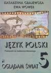Oglądam świat 5 Język polski Podręcznik do kształcenia literackiego