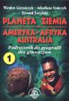 Planeta ziemia 1 Ameryka Afryka Australia Geografia podręcznik do gimnazjum 