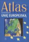 Atlas odkrywamy Unię Europejską