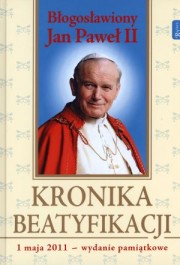 Błogosławiony Jan Paweł II Kronika beatyfikacji