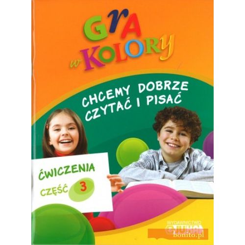 Gra w kolory kl.1-3 cz.3-ćwiczenia-chcemy dobrze czytać i pisać