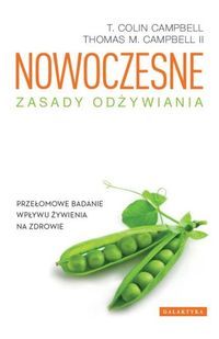 Nowoczesne zasady odżywiania - Campbell Colin T., Campbell Thomas M.