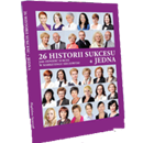 26 historii sukcesu + jedna. Jak odnieść sukces w marketingu sieciowym?