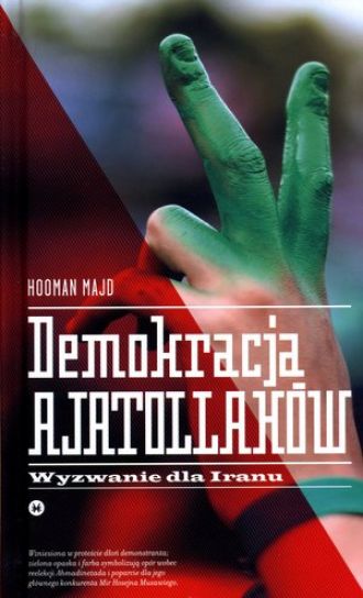 Demokracja Ajatollahów. Wyzwnie dla Iranu