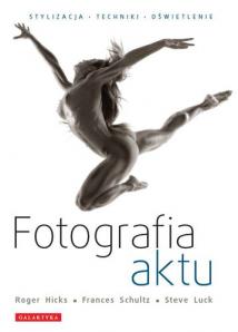 Fotografia aktu. Stylizacja - techniki - oświetlenie - Praca zbiorowa