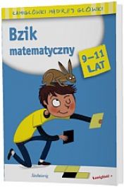 Bzik matematyczny. Łamigłówki mądrej główki 9-11 lat
