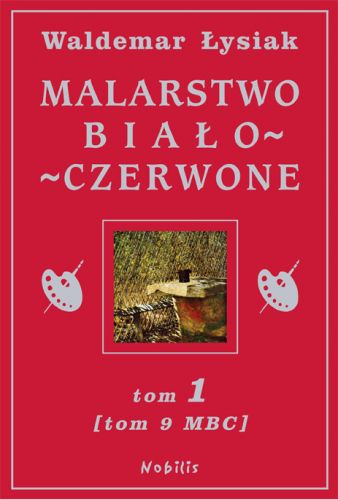 Malarstwo biało-czerwone. Tom 1. Tom 9 MBC