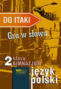 Aldona Skudrzykowa, Krystyna Urban Gra w słowa. 2 klasa gimnazjum. Język polski