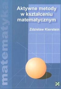 Aktywne metody w kształceniu matematycznym