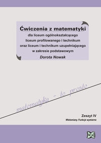 ćwiczenia z matematyki dla liceum ogólnokształcącego  liceum profilowanego i technikum oraz liceum i tech. uzup. w zakresie podstawowym Zeszyt 4