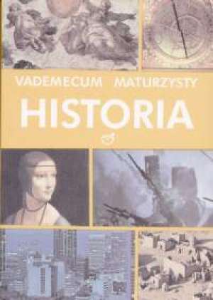 Vademecum maturzysty historia - Andrzej Chojnowski, Halina Manikowska