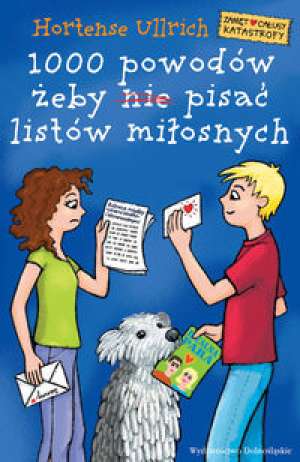 1000 powodów żeby nie pisać listów miłosnych - Hortense Ullrich