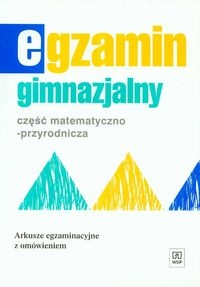 Egzamin gimnazjalny część matematyczno-przyrodnicza arkusze egzaminacyjne z omówieniem
