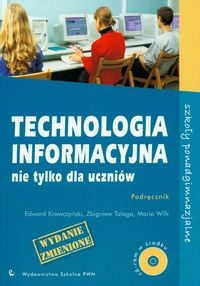 Technologia informacyjna nie tylko dla uczniów Podręcznik z płytą CD