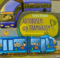 Autobusem czy tramwajem