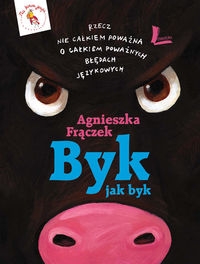 Byk jak byk Rzecz nie całkiem poważna o całkiem poważnych błędach językowych