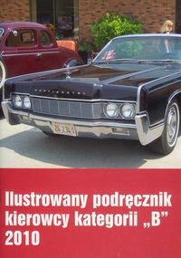 Ilustrowany podręcznik kierowcy kategorii B 2010