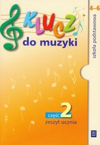 Klucz do muzyki klasa 4-6 zeszyt ucznia część 2