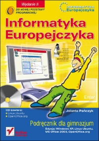 Informatyka Europejczyka. Podręcznik dla gimnazjum. Edycja: Windows XP, Linux Ubuntu, MS Office 2003, OpenOffice.org. Wydanie II