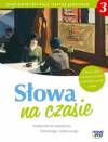 Język polski, klasa 3, Słowa na czasie, podręcznik do kształcenia literackiego i kulturowego, Nowa Era