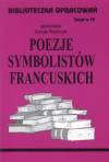 Biblioteka opracowań. Poezje symbolistów francuskich