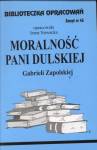 Biblioteczka opracowań. Moralność Pani Dulskiej Gabrieli Zapolskiej