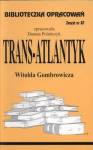 Biblioteczka opracowań. Trans Atlantyk Witolda Gombrowicza