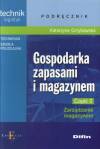 Gospodarka zapasami i magazynem. Podręcznik. Część 2. Zarządzanie magazynem