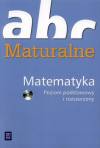 ABC Maturalne. Matematyka, poziom podstawowy i rozszerzony