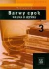 Barwy epok kl.3 sz.śr-podręcznik - Nauka o języku