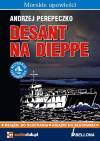 Morskie opowieści. Desant na Dieppe