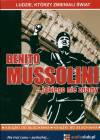 Ludzie, którzy zmieniali świat. Benito Mussolini jakiego nie znamy czyta Rafał Biskup