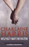 Wszyscy martwi razem - Charlaine Harris