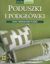 Poduszki i podgłówki. Szycie i zdobienie krok po kroku