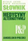 Słownik medycyny alternatywnej- angielsko-polski