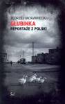 Głubinka. Reportaże z Polski