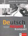 Deutsch Aktuell Kopmakt j.niemiecki podręcznik metodyczny z płytą CD do ćwiczeń część 1