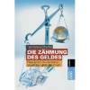 Die Zähmung des Geldes