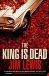 The King is Dead