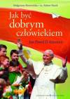 Jak być dobrym człowiekiem Jan Paweł II dzieciom