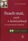 Szach-Mat czyli o komunikacji w rzeczywistości szkolnej  