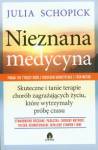 Nieznana medycyna Skuteczne i tanie terapie chorób zagrażających życiu, które wytrzymały próbę czasu