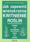 Jak zapewnić wielokrotne kwitnienie roślin
