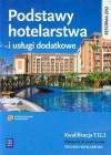 Podstawy hotelarstwa i usługi dodatkowe Kwalifikacja T.12.3 Podręcznik do nauki zawodu technik hotelarstwa